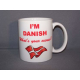 Coffee Mug -  I'm Danish What's Your Excuse ?